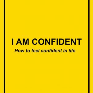I AM CONFIDENT