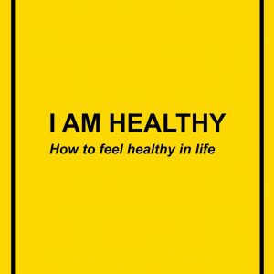 I AM HEALTHY - Ebook